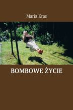 Bombowe życie