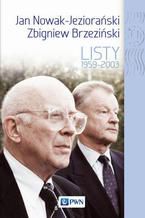 Jan Nowak Jeziorański, Zbigniew Brzeziński. Listy 1959-2003