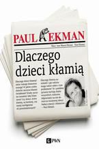 Okładka - Dlaczego dzieci kłamią - Paul Ekman