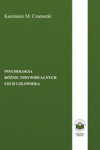 Okładka - Psychologia różnic indywidualnych cech człowieka - Kazimierz M. Czarnecki