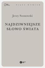 Okładka - Najdziwniejsze słowo świata - Jerzy Sosnowski