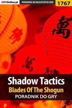 Okadka ksiki Shadow Tactics: Blades of the Shogun - poradnik do gry