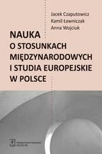 Nauka o stosunkach międzynarodowych i studia europejskie w Polsce