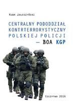 Okadka ksiki Centralny pododdzia kontrterrorystyczny polskiej Policji - BOA KGP