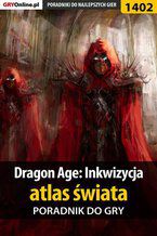 Okadka ksiki Dragon Age: Inkwizycja - atlas wiata - poradnik do gry