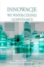 Okładka - Innowacje we współczesnej gospodarce - Arkadiusz Świadek, Joanna Wiśniewska
