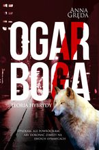 Okładka - Ogar Boga. Teoria hybrydy - Anna Gręda