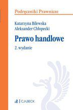 Okładka - Prawo handlowe. Wydanie 2 - Katarzyna Bilewska, Aleksander Chłopecki