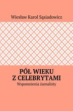 Pół wieku z celebrytami