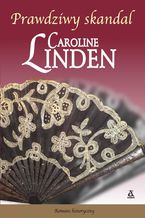 Okładka - Prawdziwy skandal - Caroline Linden