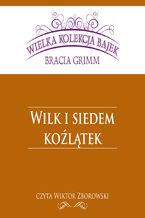 Okładka - Wilk i siedem koźlątek (Wielka Kolekcja Bajek) - Bracia Grimm