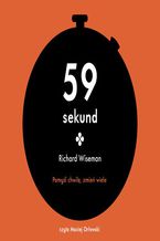 Okładka - 59 sekund. Pomyśl chwilę, zmień wiele - Richard Wiseman