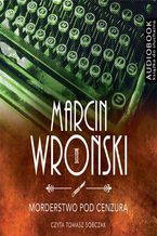 Okładka - Morderstwo pod cenzurą - Marcin Wroński