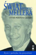 Okładka - Świat według Mellera. Życie i polityka - ku przyszłości - Michał Komar