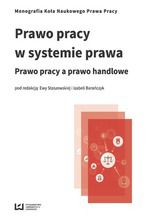 Okładka - Prawo pracy w systemie prawa. Prawo pracy a prawo handlowe - Ewa Staszewska, Izabela Barańczyk