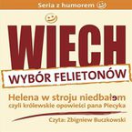 Helena w stroju niedbałem - czyli królewskie opowieści pana Piecyka