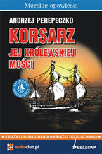 Okładka - Korsarz jej królewskiej mości - Andrzej Perepeczko