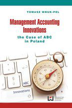 Okładka - Management Accounting Innovations the Case of ABC in Poland - Tomasz Wnuk-Pel