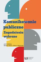 Okładka - Komunikowanie publiczne Zagadnienia wybrane - Barbara Kudra, Elwira Olejniczak