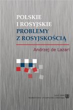 Okładka - Polskie i rosyjskie problemy z rosyjskością - Andrzej de Lazari