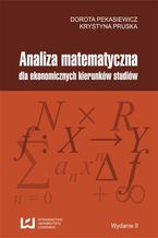 Okładka - Analiza matematyczna dla ekonomicznych kierunków studiów - Dorota Pekasiewicz, Krystyna Pruska
