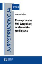 Okadka ksiki Jurysprudencja 5. Prawo prywatne Unii Europejskiej ze stanowiska teorii prawa