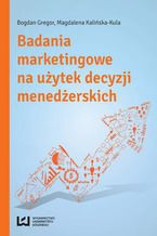 Okładka - Badania marketingowe na użytek decyzji menedżerskich - Bogdan Gregor, Magdalena Kalińska-Kula