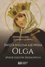 wita ksina kijowska Olga. Wybr tekstw rdowych
