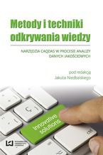 Okładka książki Metody i techniki odkrywania wiedzy. Narzędzia CAQDAS w procesie analizy danych jakościowych