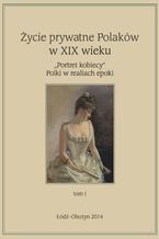 Okładka - Życie prywatne Polaków w XIX w - Maria Korybut-Marciniak, Marta Zbrzeźniak