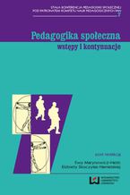 Okładka - Pedagogika społeczna: wstępy i kontynuacje - Ewa Marynowicz-Hetka, Elżbieta Skoczylas-Namielska