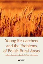 Okładka - Young Researchers and the Problems of Polish Rural Areas - Katarzyna Zajda, Sylwia Michalska