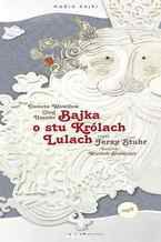 Okadka ksiki Bajka o stu krlach Lulach