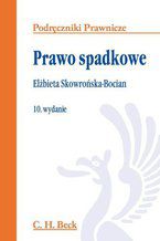 Okładka - Prawo spadkowe. Wydanie 10 - Elżbieta Skowrońska-Bocian