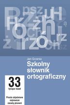 Okładka - Szkolny słownik ortograficzny - Jan Grzenia