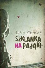 Okładka - Szklanka na pająki - Barbara Piórkowska