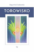 Okładka - Torowisko - Bogumiła Chabowska