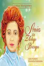 Okładka - Ania ze Złotego Brzegu - Lucy Maud Montgomery