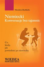 Okładka - Niemiecki. Konwersacje bez tajemnic - Mirosława Buchholtz