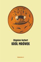 Okładka - Król mrówek. Prywatna mitologia - Zbigniew Herbert