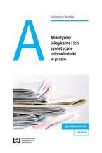 Okładka - Analityzmy leksykalne i ich syntetyczne odpowiedniki w prasie - Katarzyna Burska