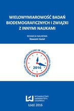 Okładka - Wielowymiarowość badań biodemograficznych i związki z innymi naukami - Sławomir Kozieł