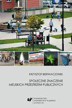Spoeczne znaczenie miejskich przestrzeni publicznych