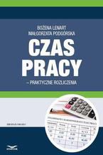 Okładka - Czas pracy  praktyczne rozliczenia - Bożena Lenart, Małgorzata Podgórska