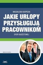 Jakie urlopy przysługują pracownikom sfery budżetowej