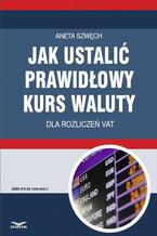 Jak ustalić prawidłowy kurs waluty dla rozliczeń VAT