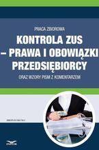 Kontrola ZUS  prawa i obowiązki przedsiębiorcy  oraz wzory pism z komentarzem