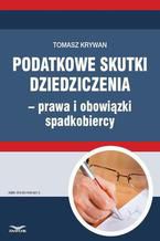 Podatkowe skutki dziedziczenia  prawa i obowiązki spadkobiercy