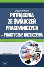 Potrącenia ze świadczeń pracowniczych - praktyczne rozliczenia