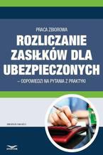 Rozliczanie zasiłków dla ubezpieczonych  odpowiedzi na pytania z praktyki